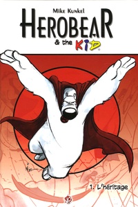 Mike Kunkel - Herobear and the Kid Tome 1 : L'héritage.