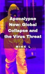  Mike L - Apocalypse Now: Global Collapse and the Virus Threat - Global Collapse, #4.