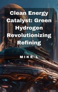  Mike L - Clean Energy Catalyst: Green Hydrogen Revolutionizing Refining.