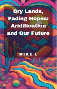  Mike L - Dry Lands, Fading Hopes: Aridification and Our Future - Global Collapse, #10.