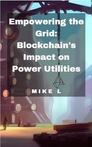  Mike L - Empowering the Grid: Blockchain's Impact on Power Utilities.