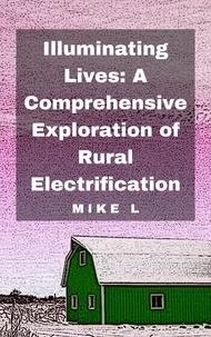  Mike L - Illuminating Lives: A Comprehensive Exploration of Rural Electrification.