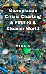  Mike L - Microplastic Crisis: Charting a Path to a Cleaner World - Global Collapse, #9.