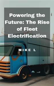  Mike L - Powering the Future: The Rise of Fleet Electrification.