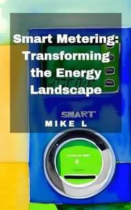  Mike L - Smart Metering: Transforming the Energy Landscape.
