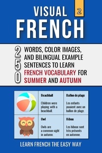  Mike Lang - Visual French 2 - Summer and  Autumn - 250 Words, 250 Images, and 250 Examples Sentences to Learn French the Easy Way - Visual French, #2.