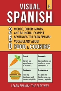  Mike Lang - Visual Spanish 3  - Food &amp; Cooking - 250 Words, Images, and Examples Sentences to Learn Spanish Vocabulary - Visual Spanish, #3.