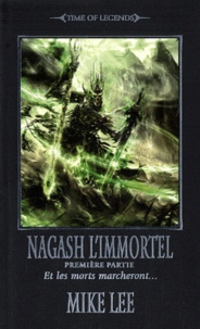 Mike Lee - L'avènement de Nagash Tome 3 : Nagash L'immortel - Première partie, Et les morts marcheront....