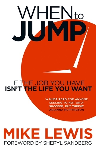 When to Jump. If the Job You Have Isn't the Life You Want