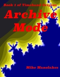  Mike Manolakes - Archive Mode - Timeband Origins, #1.