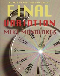  Mike Manolakes - Final Variation - The Traveler Series, #8.