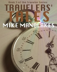  Mike Manolakes - Travelers' Tales - The Traveler Series, #5.