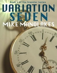  Mike Manolakes - Variation Seven - The Traveler Series, #1.