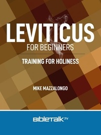  Mike Mazzalongo - Leviticus for Beginners: Training for Holiness.