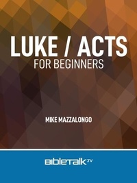  Mike Mazzalongo - Luke / Acts for Beginners.