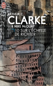 Mike McQuay et Arthur-C Clarke - 10 Sur L'Echelle De Richter.