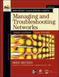 Mike Meyers' CompTIA Network+ Guide to Managing and Troubleshooting Networks (Exam N10-005).