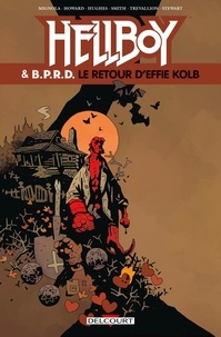 Mike Mignola et Zach Howard - Hellboy & B.P.R.D. Tome 7 : Le retour d'Effie Kolb & autres histoires.