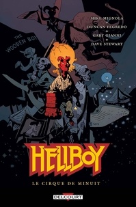 Mike Mignola et Duncan Fegredo - Hellboy Tome 16 : Le Cirque de minuit.