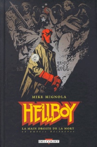 Mike Mignola - Hellboy Tome 4 : La main droite de la mort et autres histoires.