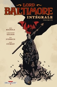 Mike Mignola et Christopher Golden - Lord Baltimore Intégrale Tome 1 : .