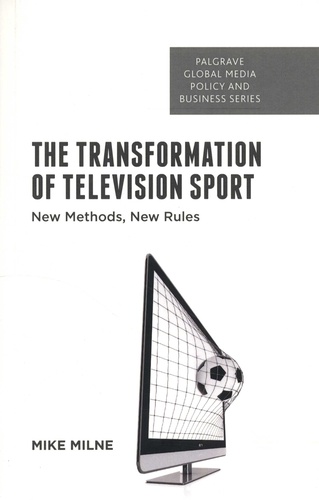 The Transformation of Television Sport. New Methods, New Rules