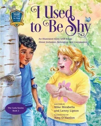 I Used to Be Shy: An Illustrated Story with Songs about Inclusion, Belonging, and Compassion