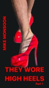  Mike Monsoon - They Wore High Heels - Part 1 - They Wore High Heels, #1.