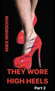  Mike Monsoon - They Wore High Heels - Part 2 - They Wore High Heels, #2.