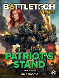  Mike Moscoe - BattleTech Legends: Patriot's Stand - BattleTech Legends.