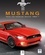 Mustang. Tous les modèles depuis 1964 1/2