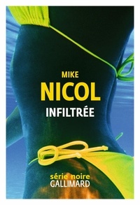 Mike Nicol - Infiltrée.
