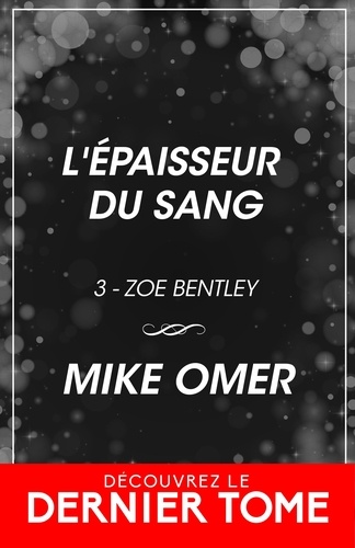 Mike Omer et Margot Morant - L’épaisseur du sang - Zoe Bentley, T3.