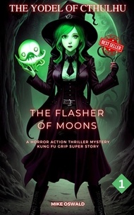  Mike Oswald - The Yodel of Cthulhu: Flasher of Moons - The Yodel of Cthulhu, #1.