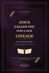 Jesus Called You Into a New Lineage: A 365-Day Devotional