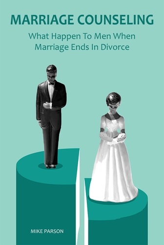  Mike Parson - Marriage Counseling What Happen To Men When  Marriage Ends In Divorce.