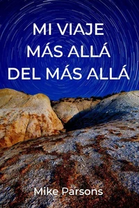 Mi Viaje Más Allá del Más Allá