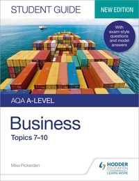 Mike Pickerden - AQA A-level Business Student Guide 2: Topics 7–10.