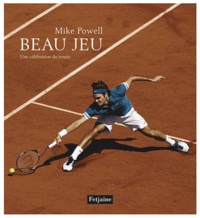 Mike Powell - Beau jeu - Une célébration du tennis.
