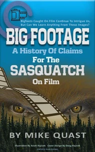 Big Footage: A History of Claims for the Sasquatch on Film