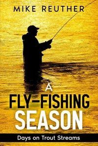 A Fly-Fishing Season