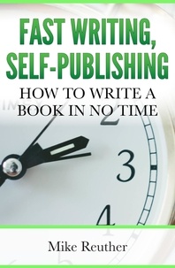  Mike Reuther - Fast Writing, Self-Publishing.