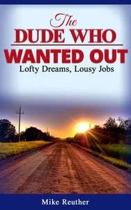 The Dude Who Wanted Out