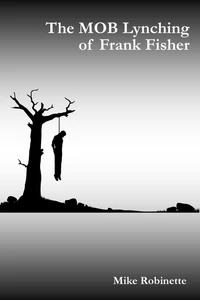 The MOB Lynching of Frank Fisher