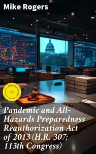 Pandemic and All-Hazards Preparedness Reauthorization Act of 2013 (H.R. 307; 113th Congress)