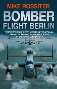Mike Rossiter - Bomber Flight Berlin.