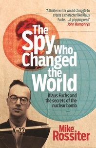 Mike Rossiter - The Spy Who Changed The World.