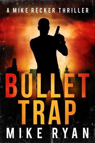  Mike Ryan - Bullet Trap - The Silencer Series, #15.
