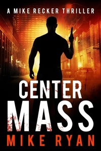  Mike Ryan - Center Mass - The Silencer Series, #20.