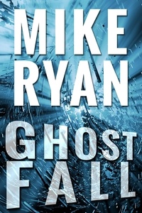  Mike Ryan - Ghost Fall - CIA Ghost, #3.